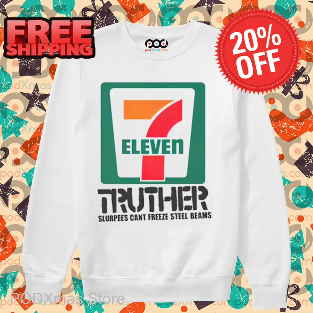 7 Eleven Truther Slurpees Can't Freeze Steel Beams Shirt