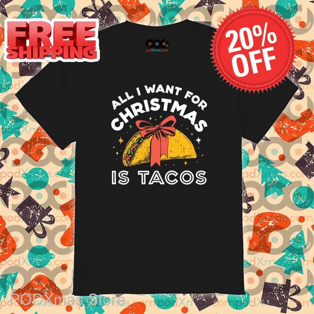 All I Want For Christmas is Tacos Christmas 2024 Shirt