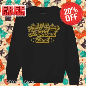 And I Believe In A Promised Land Shirt