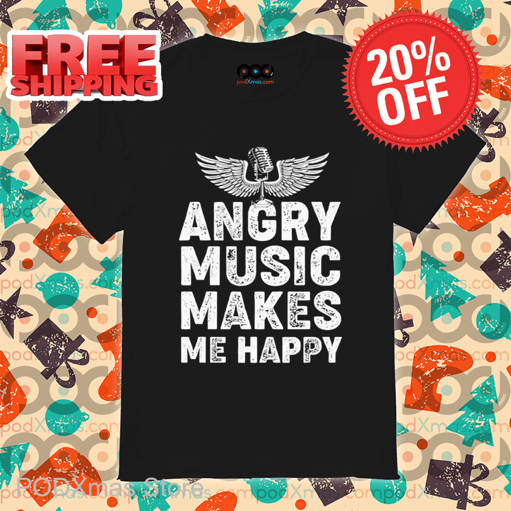 Angry Music Makes Me Happy Vintage 2024 Shirt Angry Music Makes Me Happy Vintage 2024 Shirt