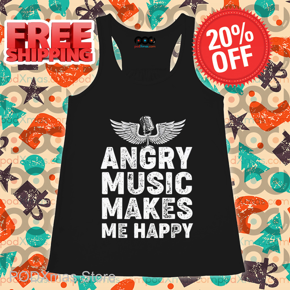 Angry Music Makes Me Happy Vintage 2024 Shirt Angry Music Makes Me Happy Vintage 2024 Shirt
