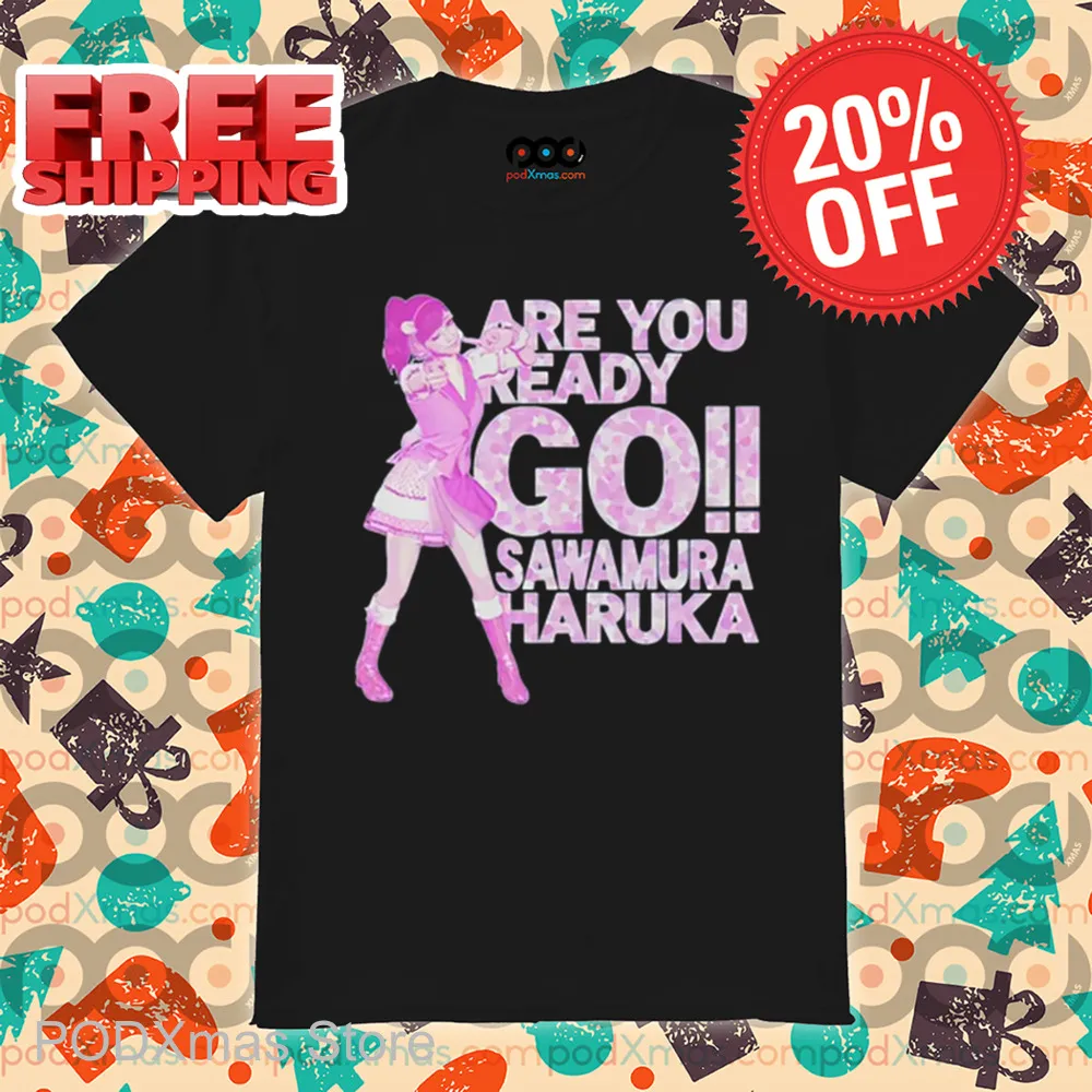 Are You Ready Go Sawamura Haruka Shirt