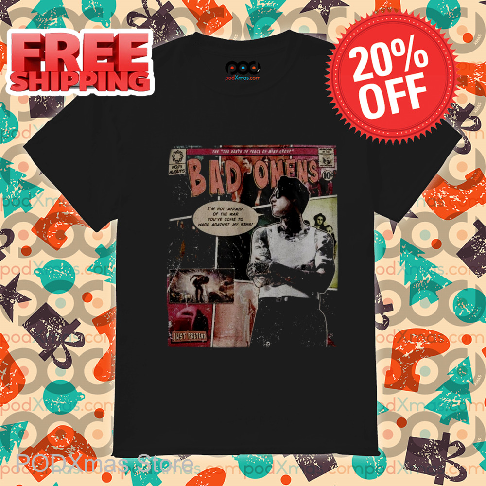 Bad Omens Comics Style I'm Not Afraid Of The War You've Come To Wage Against My Sins Shirt Bad Omens Comics Style I'm Not Afraid Of The War You've Come To Wage Against My Sins Shirt