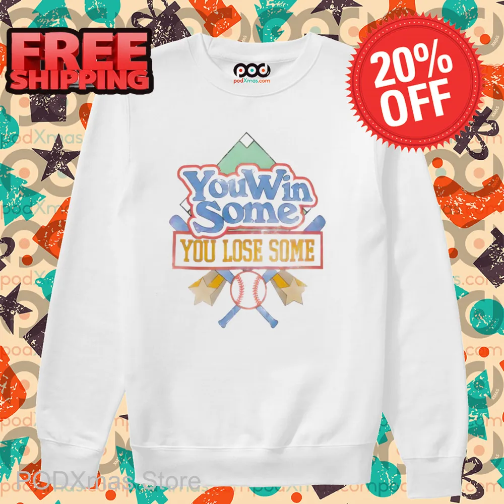 Baseball You Win Some You Lose Some Vintage 2024 Shirt