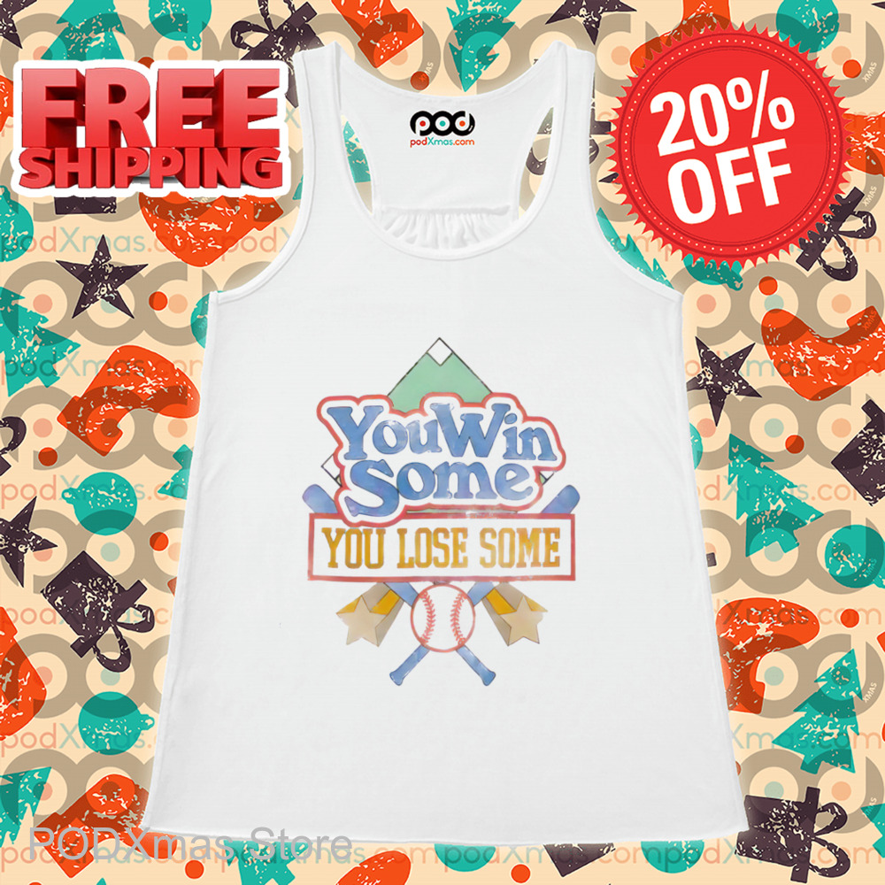 Baseball You Win Some You Lose Some Vintage 2024 Shirt
