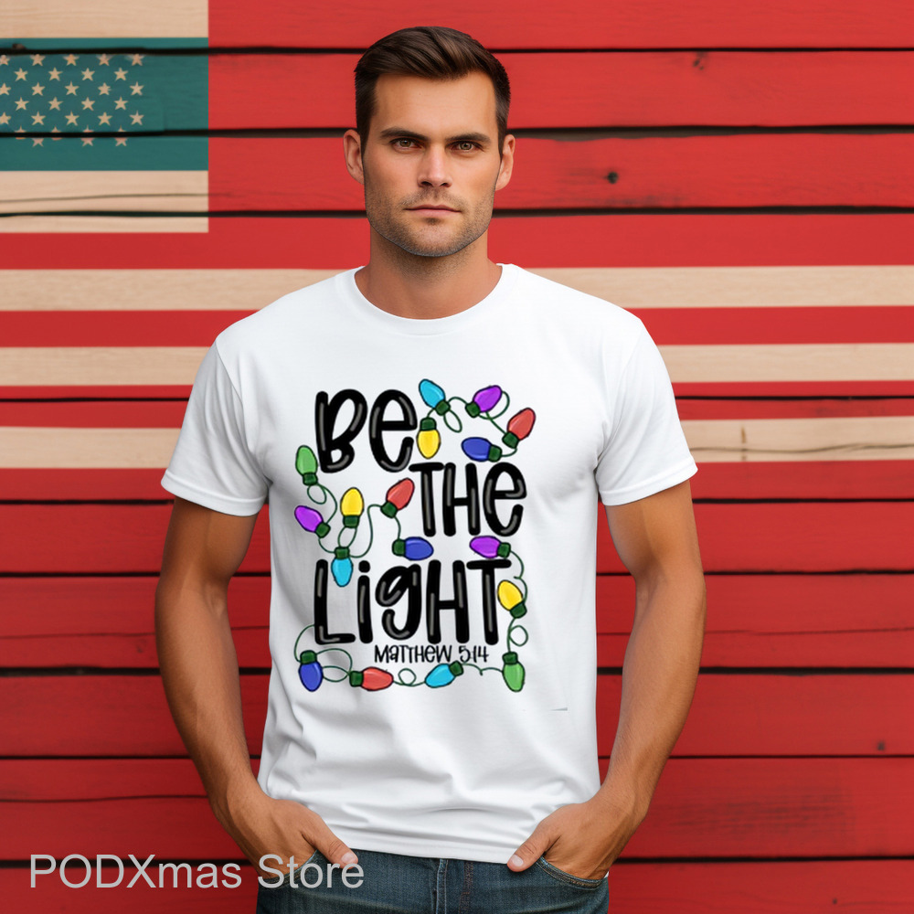 Be The Light Christmas 2024 Shirt