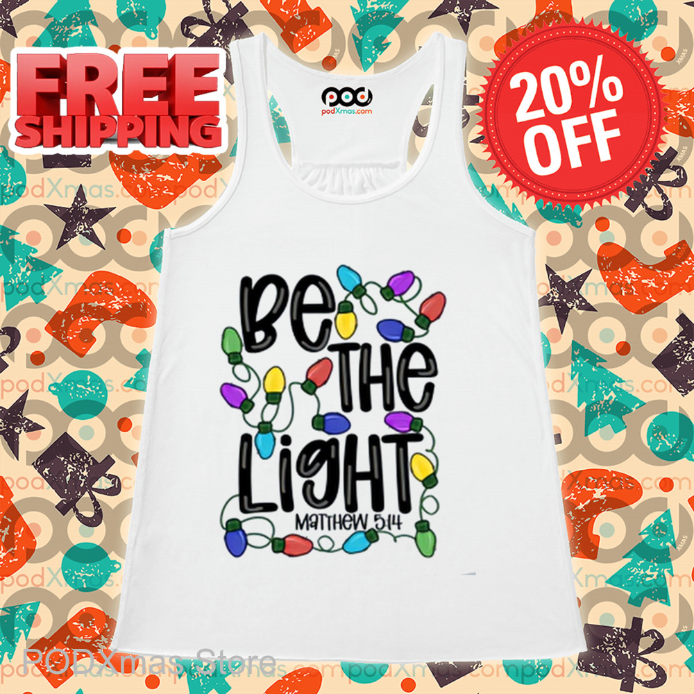 Be The Light Christmas 2024 Shirt