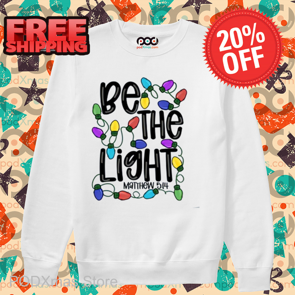 Be The Light Christmas 2024 Shirt