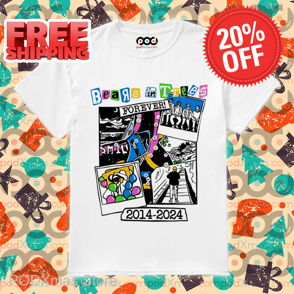 Bears In Trees Forever 2014 2024 Shirt