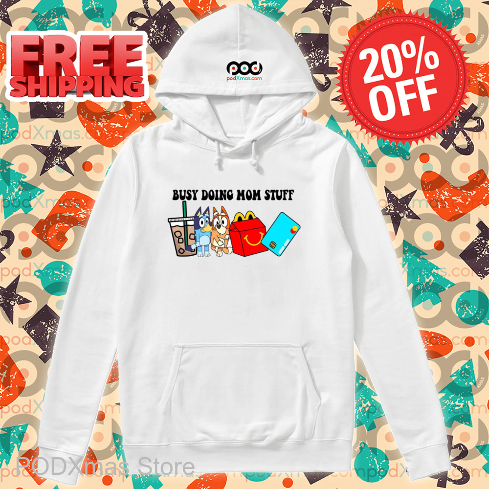 Bluey Busy Doing Mom Stuff 2024 Shirt