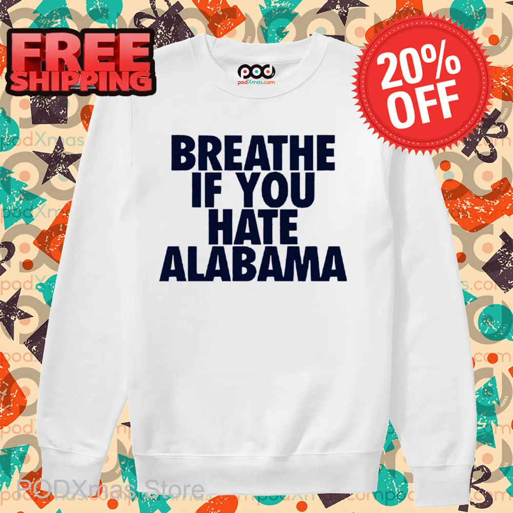 Breathe If You Hate Alabama Shirt