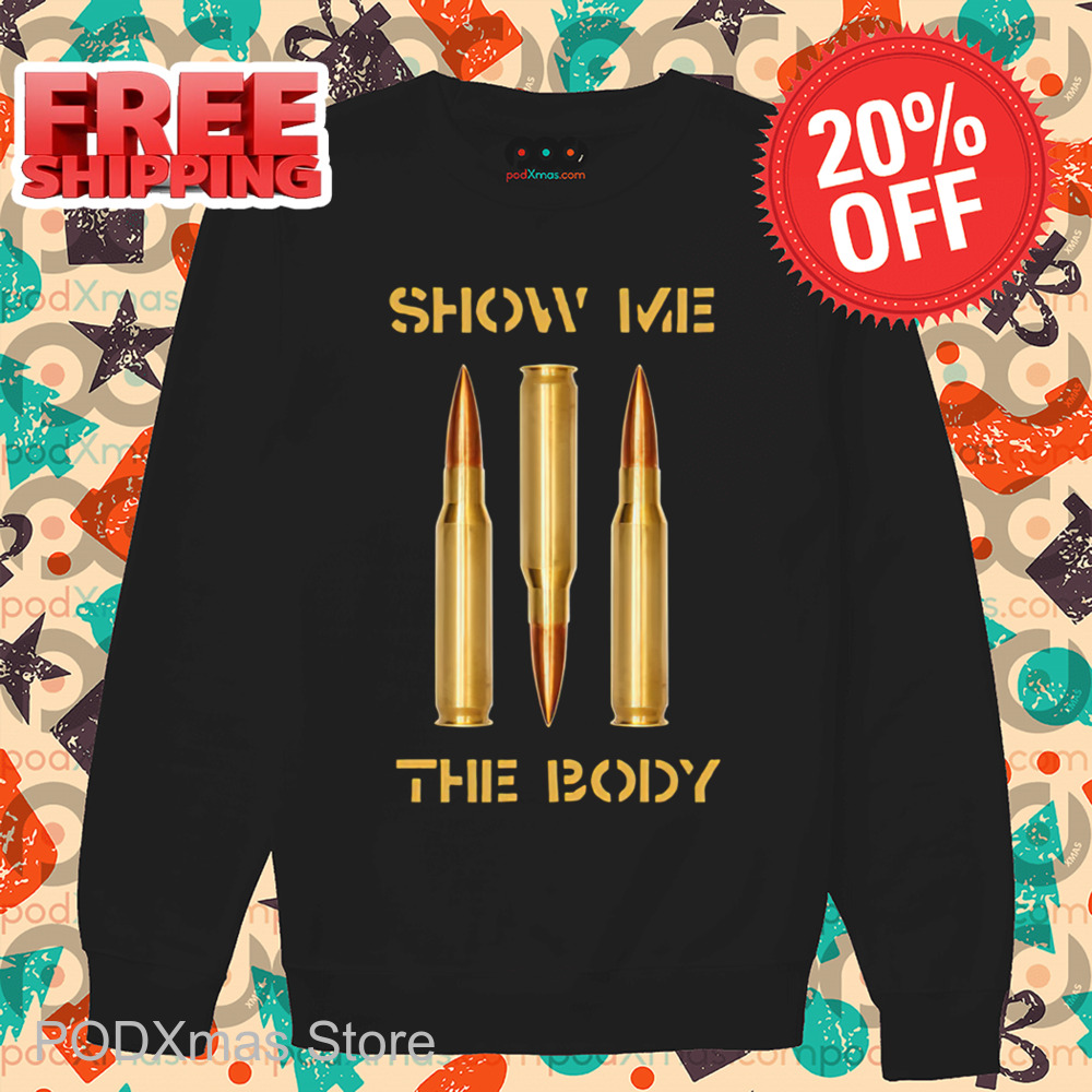 Bullet Show Me The Body Shirt Bullet Show Me The Body Shirt