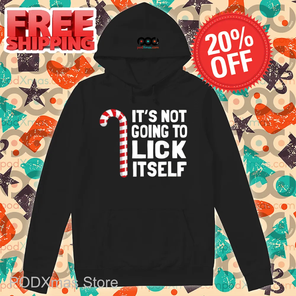 Candy Cane It's Not Going To Lick Itself Christmas Shirt