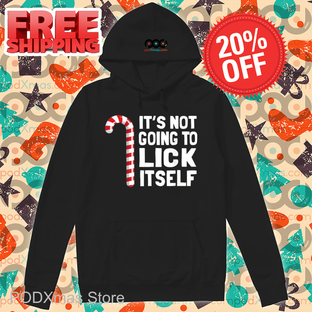 Candy Cane It's Not Going To Lick Itself Christmas Shirt