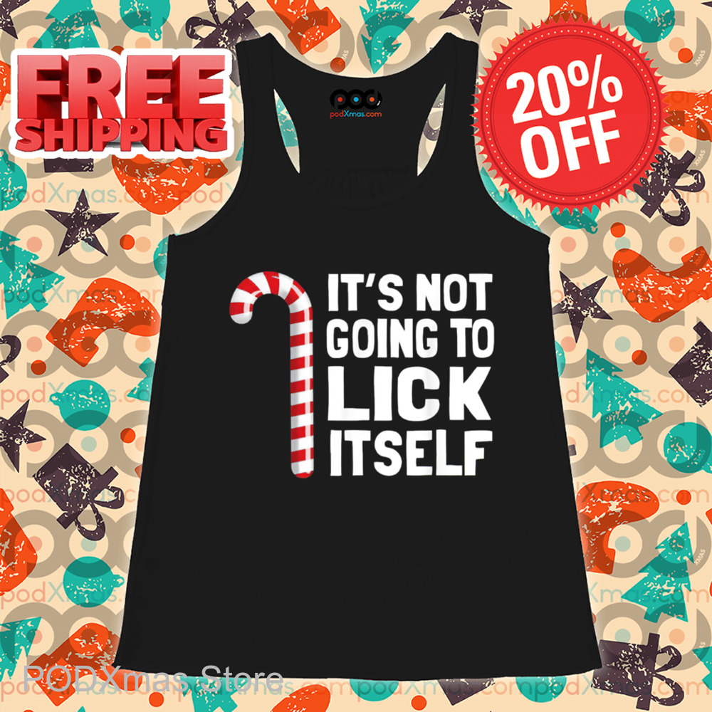 Candy Cane It's Not Going To Lick Itself Christmas Shirt
