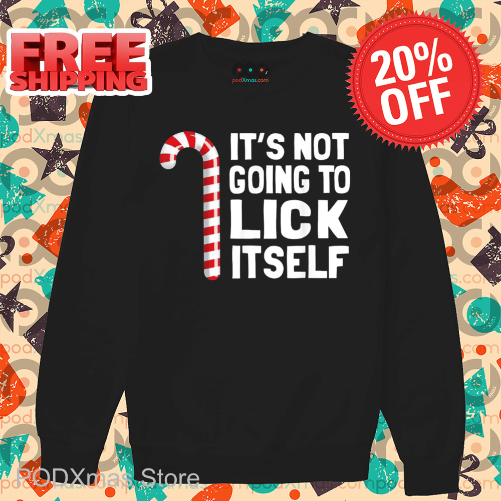 Candy Cane It's Not Going To Lick Itself Christmas Shirt