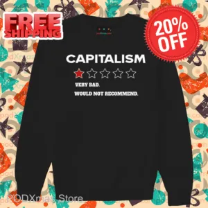 Capitalism Very Bad Would Not Recommend Shirt