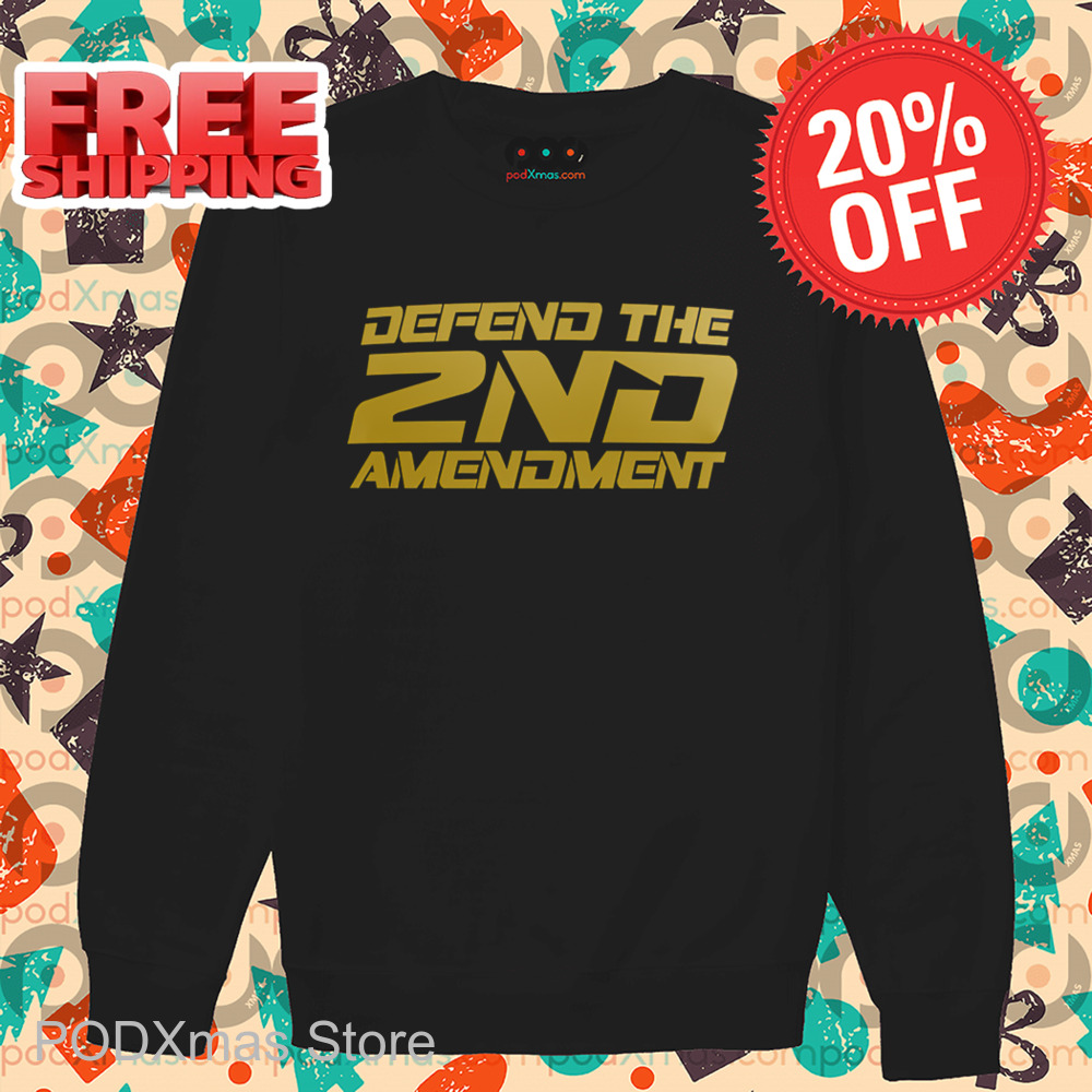 Defend The 2ND Amendment Shirt 6 Defend The 2ND Amendment Shirt