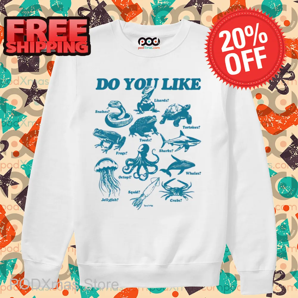 Do You Like Reptiles Sea Creatures Shirt