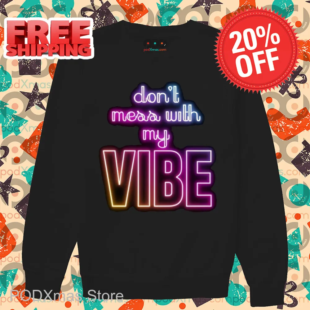 Don't Mess With My Vibe Neon Shirt