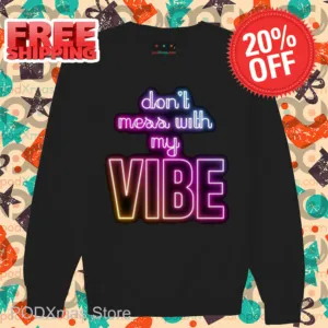 Don't Mess With My Vibe Neon Shirt