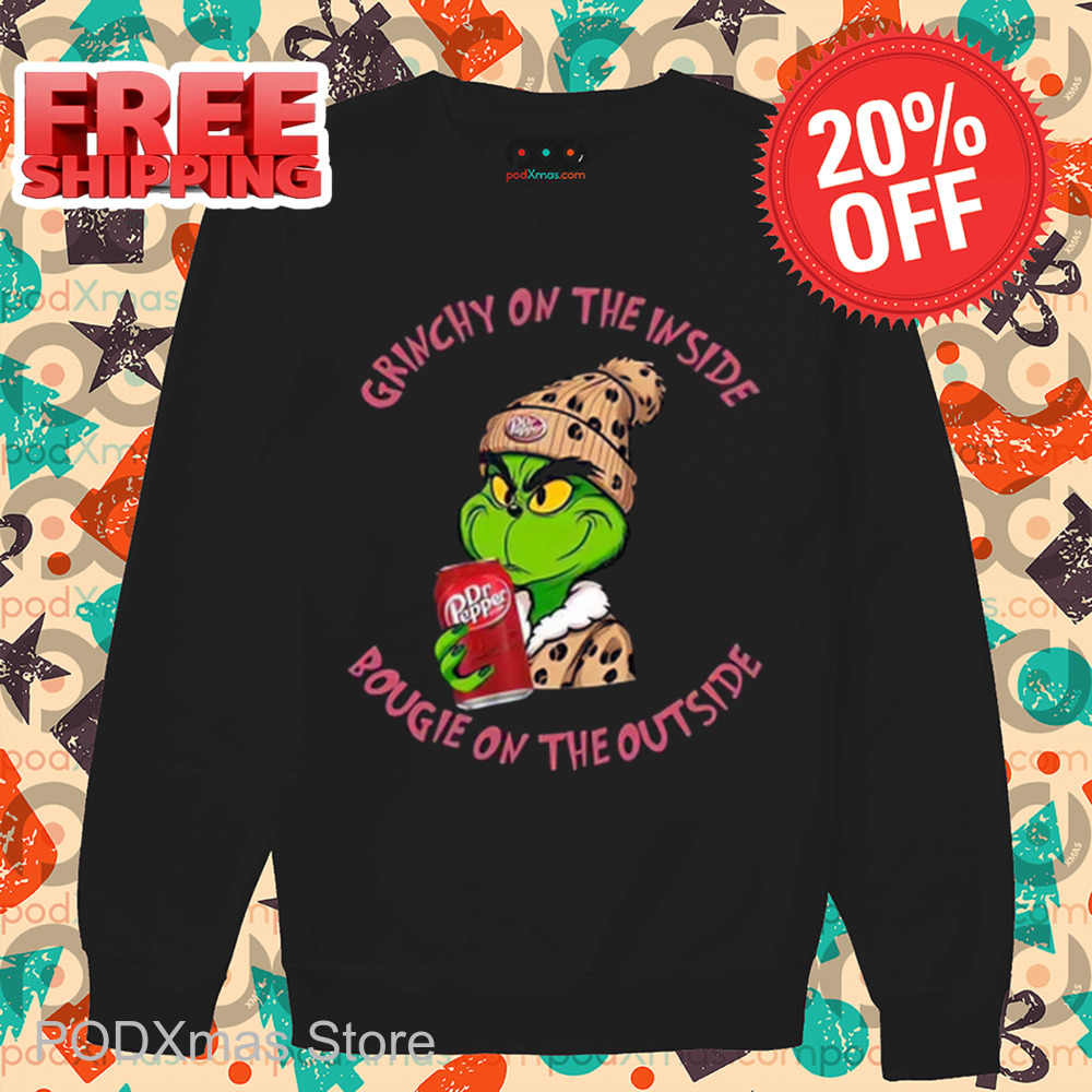 Dr Pepper Grinchy On The Inside Bougie On The Outside Christmas 2024 Shirt