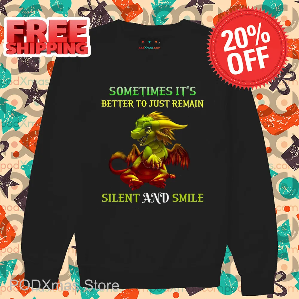 Dragon Sometimes It's Better To Just Remain Silent And Smile Shirt