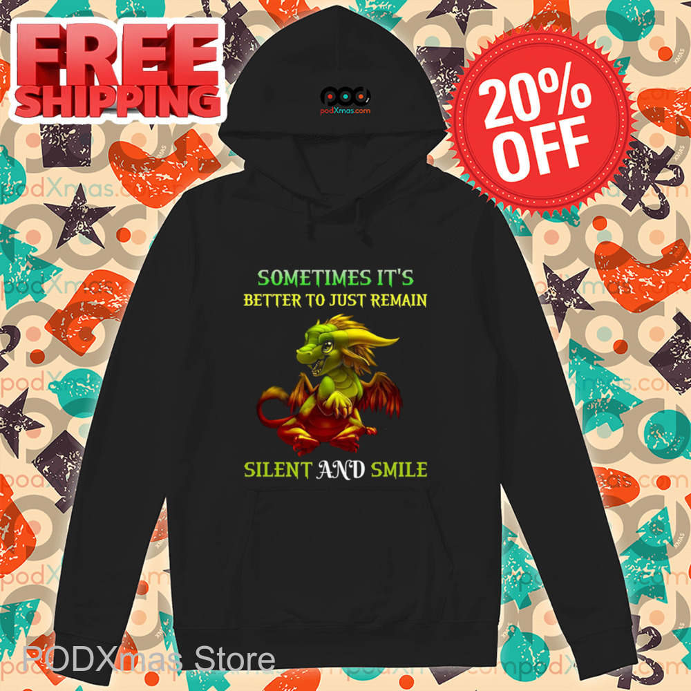 Dragon Sometimes It's Better To Just Remain Silent And Smile Shirt