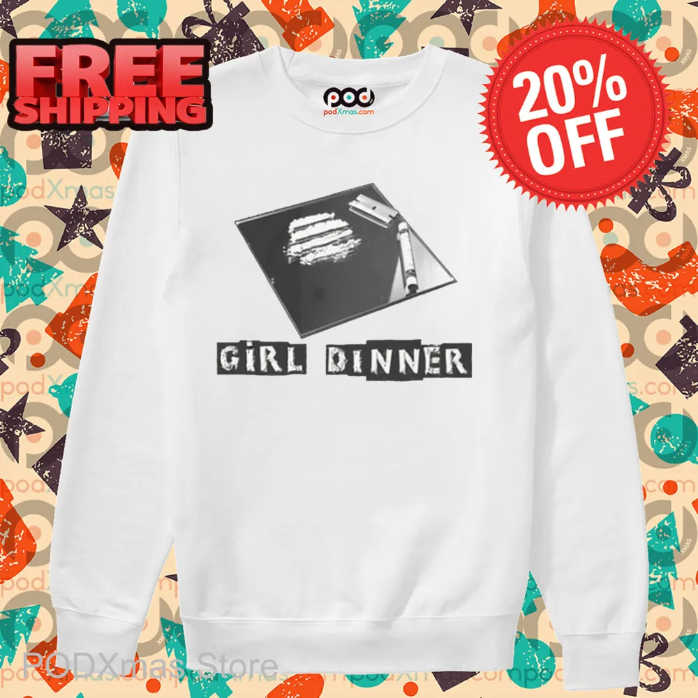 Drugs Girl Dinner Shirt