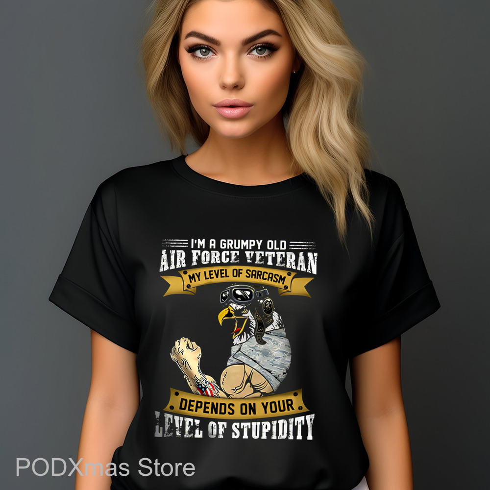 Eagle I'm A Grumpy Old Air Force Veteran My Level Of Sarcasm Depends On Your Level Of Stupidity 2024 Shirt