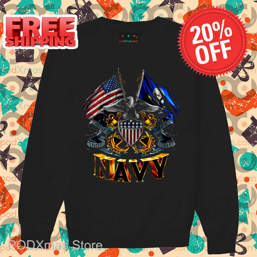 Eagle The Sea Is Ours United States Navy Shirt