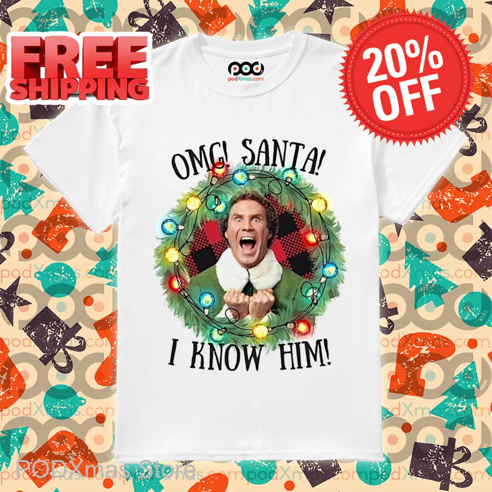 Elf OMG Santa I Know Him Christmas 2024 Shirt