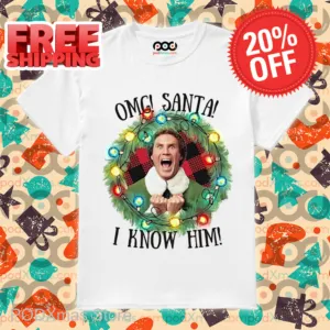 Elf OMG Santa I Know Him Christmas 2024 Shirt