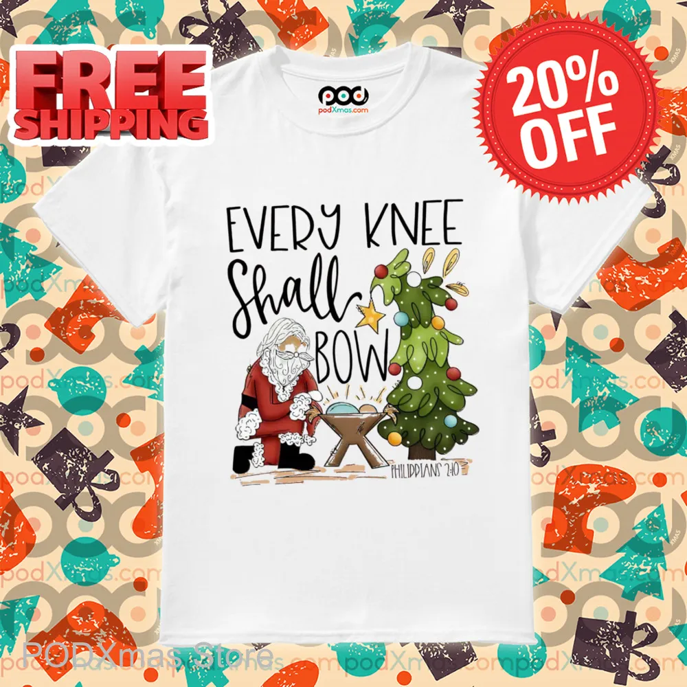 Every Knee Shall Bow Christmas 2024 Shirt