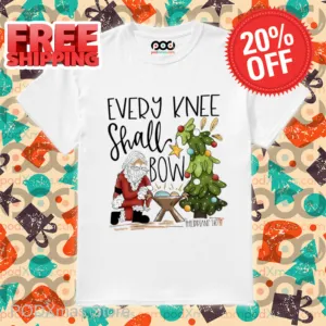 Every Knee Shall Bow Christmas 2024 Shirt
