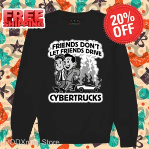 Friends Don't Let Friends Drive Cybertrucks Shirt