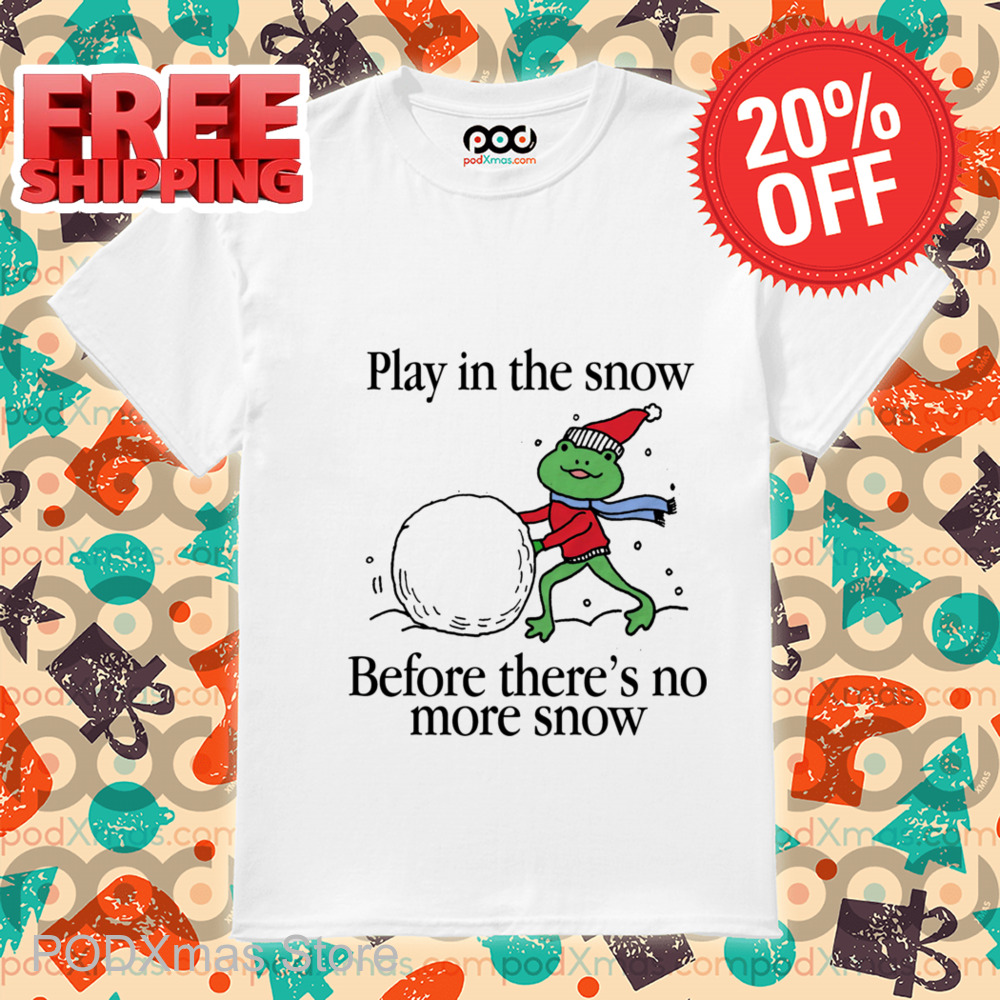 Frog Play In The Snow Before There's No More Show Shirt