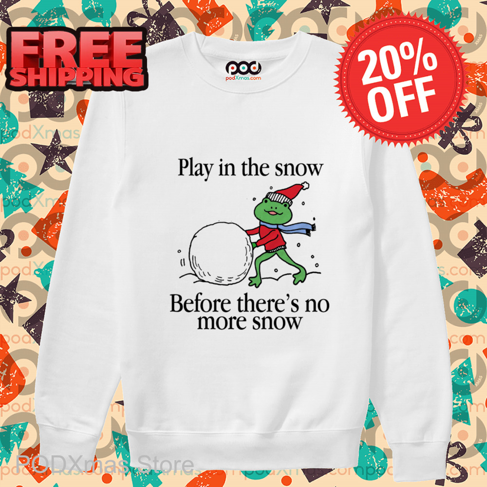 Frog Play In The Snow Before There's No More Show Shirt Frog Play In The Snow Before There's No More Show Shirt