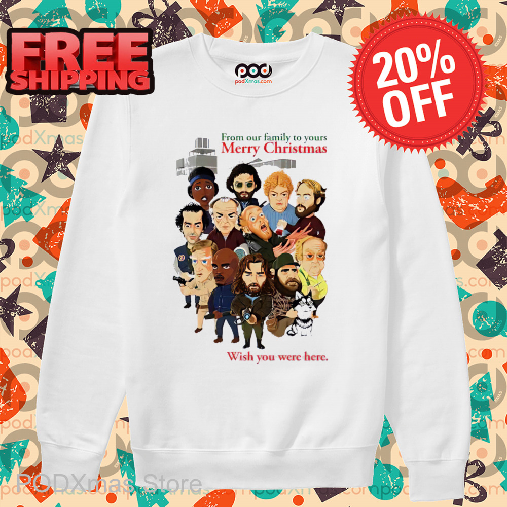 From Our Family To Yours Merry Christmas Wish You Were Here Shirt