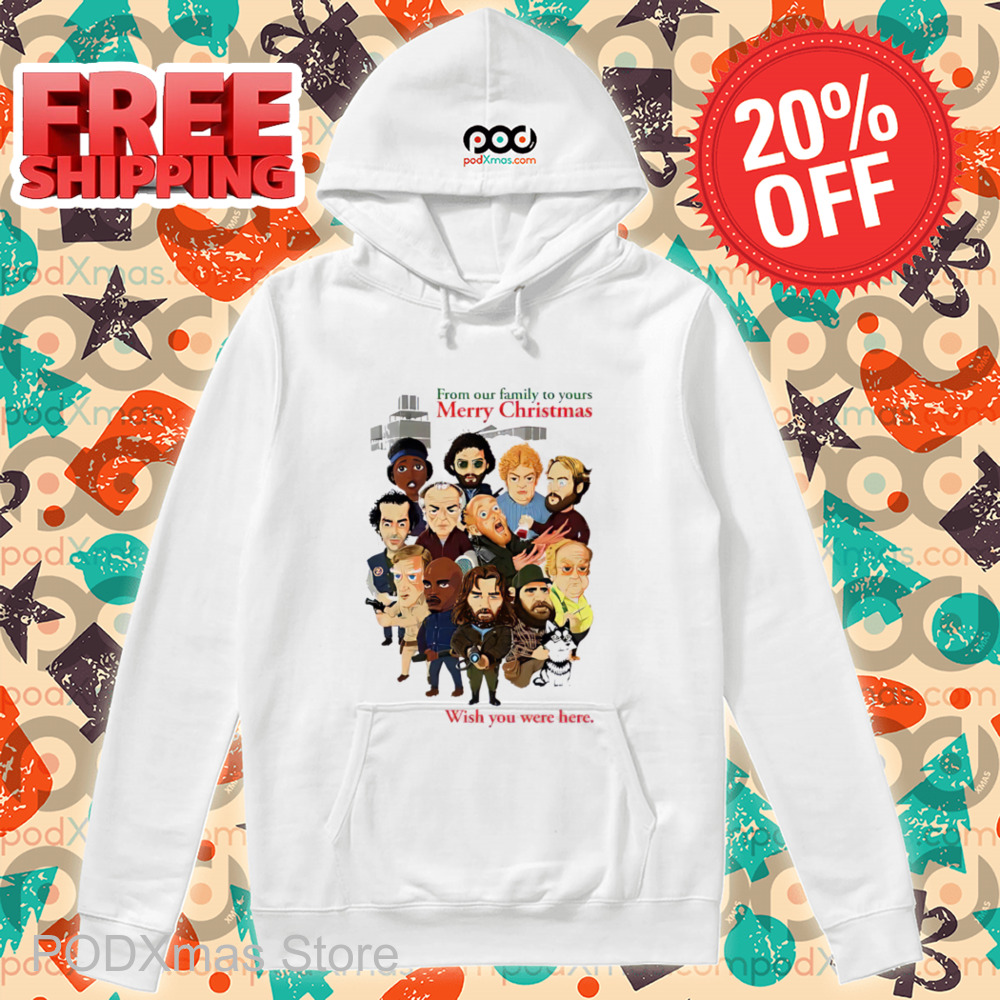 From Our Family To Yours Merry Christmas Wish You Were Here Shirt