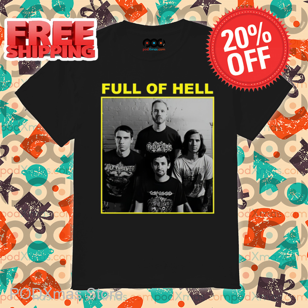 Full Of Hell You Suck You Know It You Can't Face Up It's Over Shirt