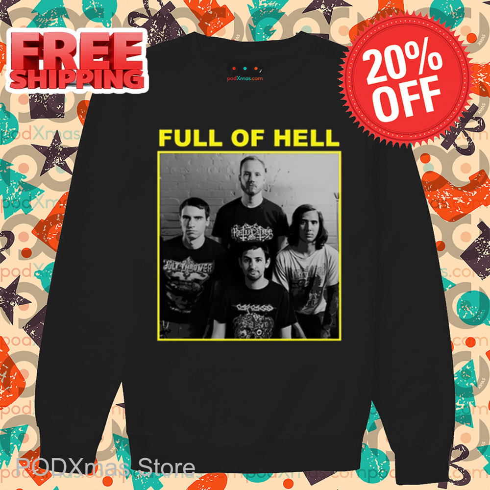 Full Of Hell You Suck You Know It You Can't Face Up It's Over Shirt