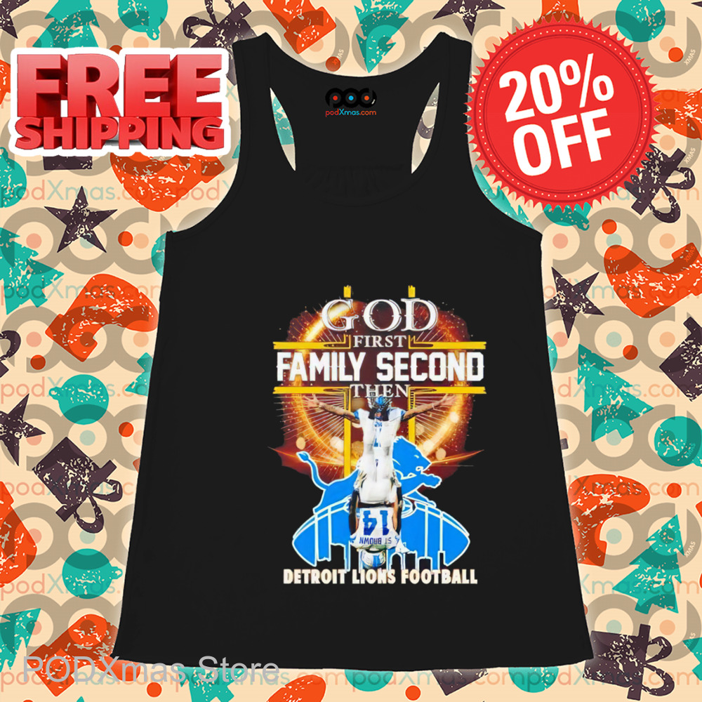 God First Family Second Then Detroit Lions Football 2024 Shirt