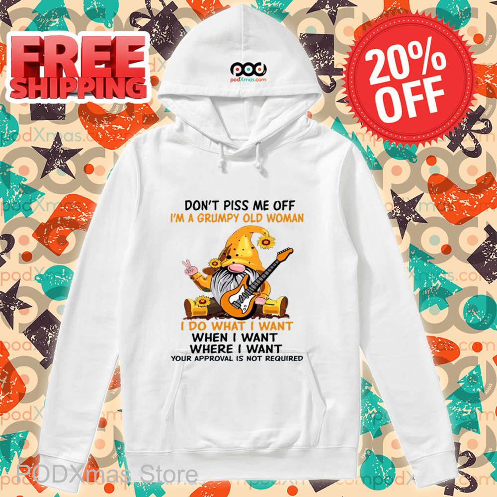 Gnome Guitar Don't Piss Me Off I'm A Grumpy Old Woman I Do What I Want 2024 Shirt