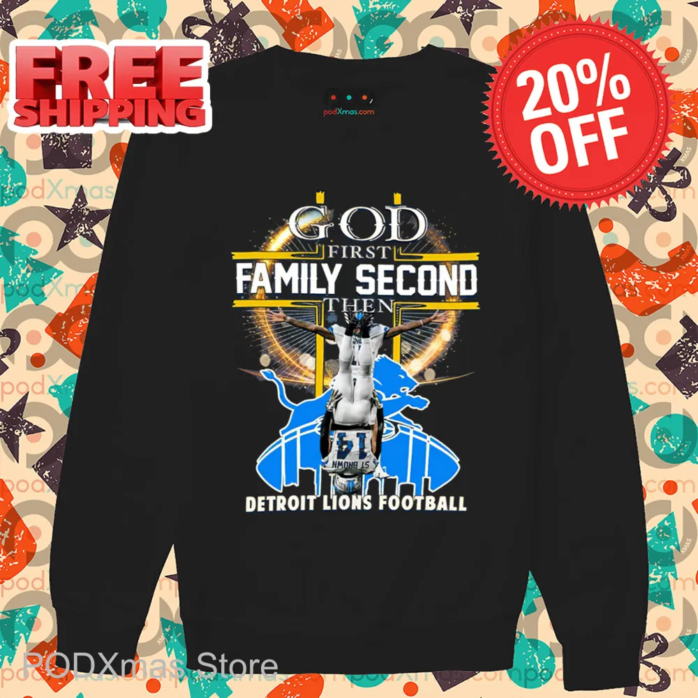 God First Family Second Then Detroit Lions Football 2024 Shirt