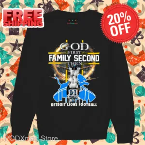 God First Family Second Then Detroit Lions Football 2024 Shirt