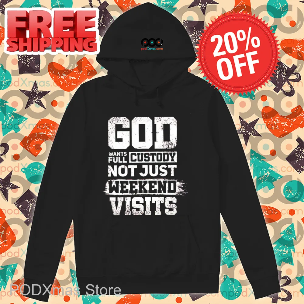 God Wants Full Custody Not Just Weekend Visits Vintage Shirt