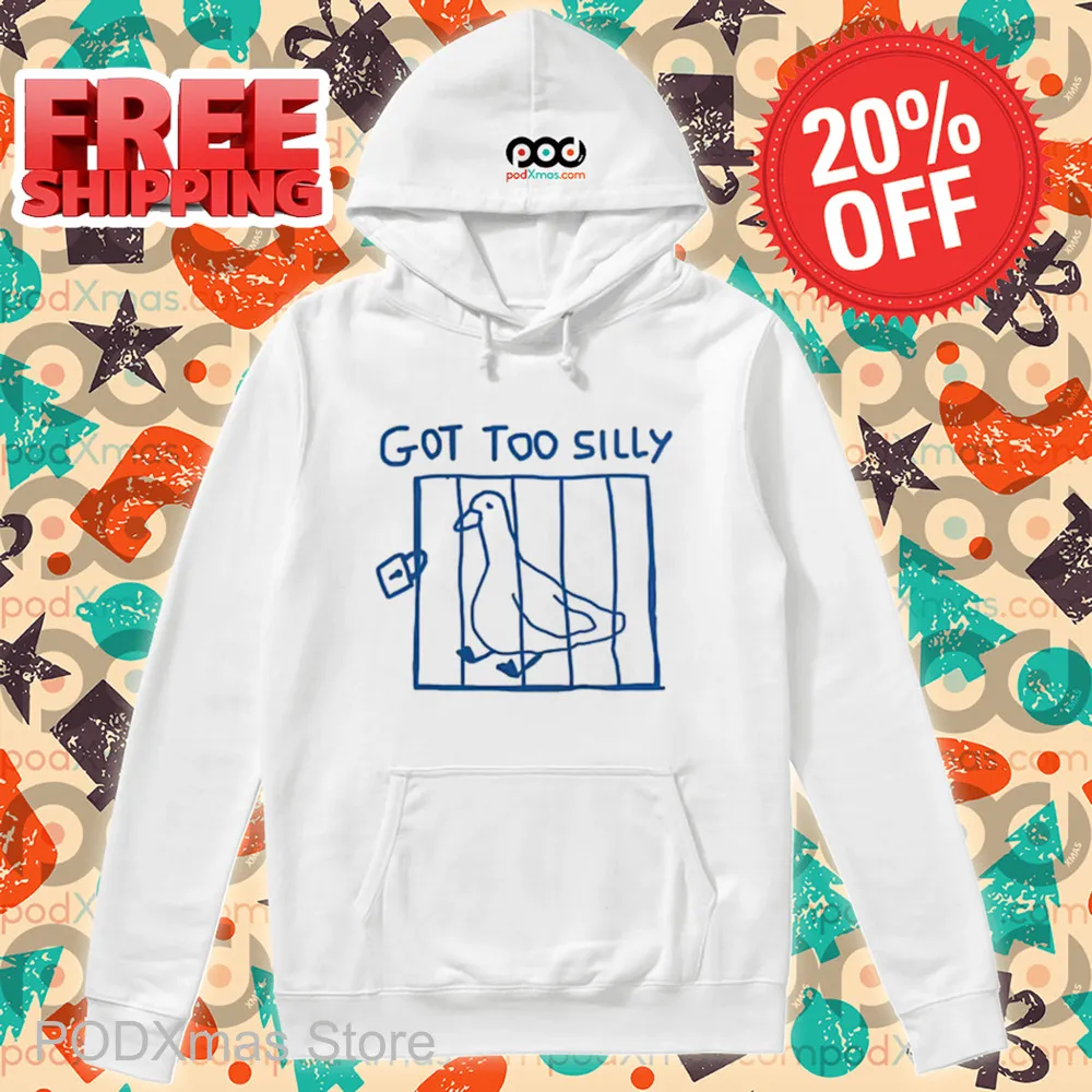 Goose Jail Got To Silly Shirt