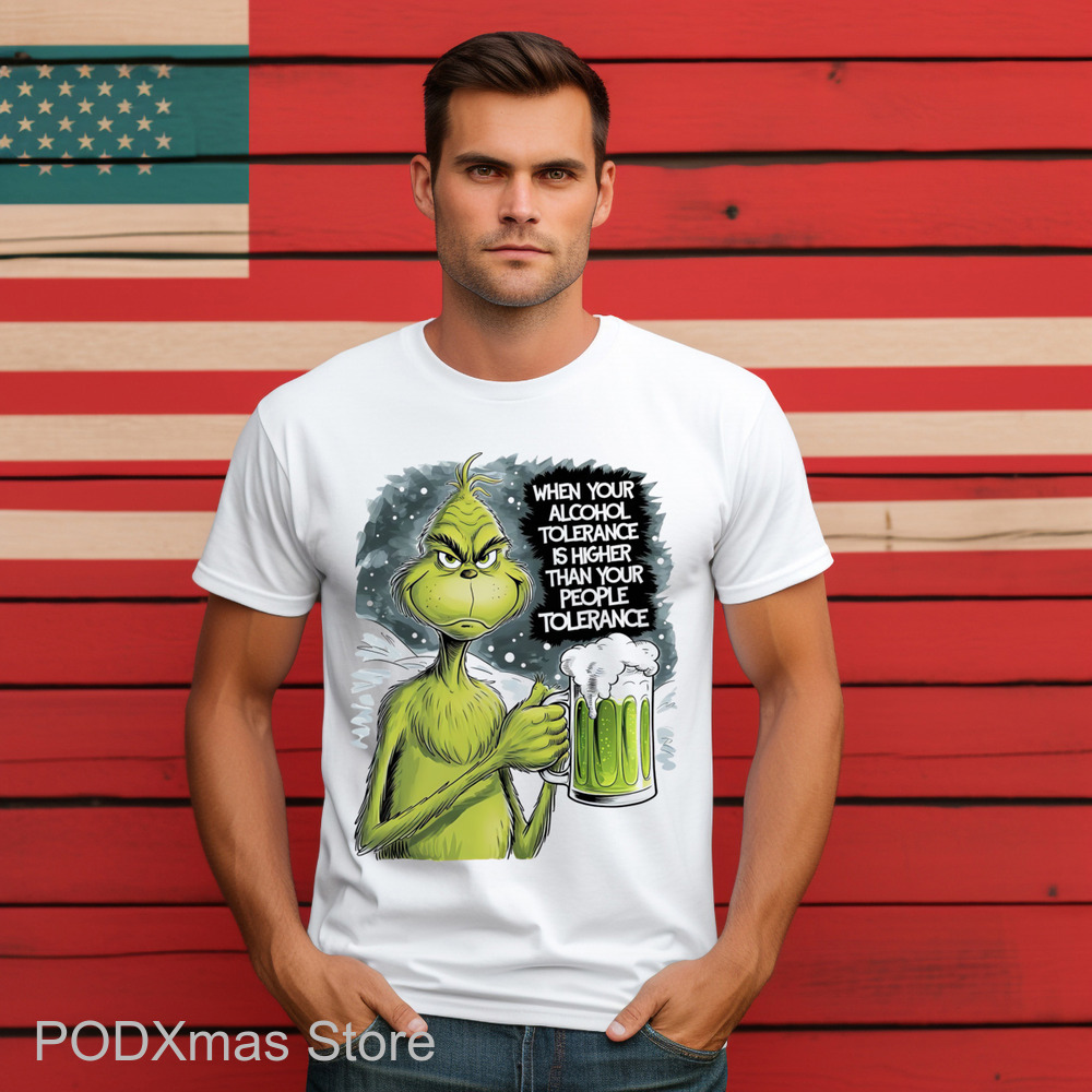 Grinch Beer When Your Alcohol Tolerance Is Higher Than Your People Tolerant Shirt Grinch Beer When Your Alcohol Tolerance Is Higher Than Your People Tolerant Shirt