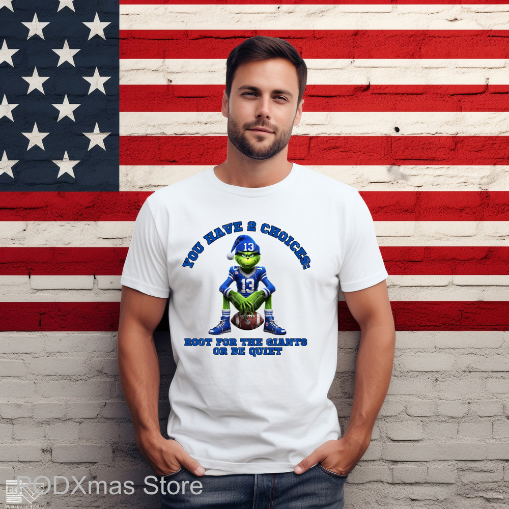 Grinch Detroit Lions You Have 2 Choices Root For The Giants Or Be Quiet Shirt